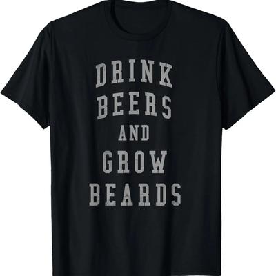Pij piwa i zapuszczaj brody T-shirt Śmieszna koszulka dla taty