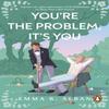 Youre The Problem Its You by Emma R. Alban Paperback Book 9781405966146