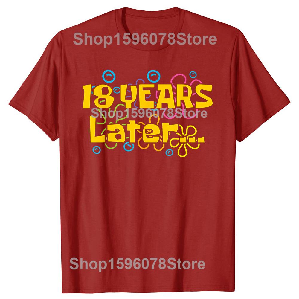 Eighteen 18 Years Later Birthday Party Funny Meme TShirt Men Fashion T Shirts Cotton Short Sleeve Oversized Loose Tshirt Tops