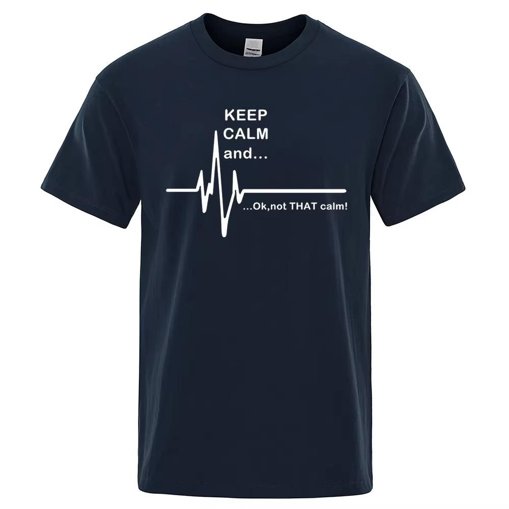 Keep Calm And Ok,Not That Calm Male T-Shirt Street Loose Tee Clothes Summer Hip Hop Cotton Tshirt Casual Crewneck Oversized Tops