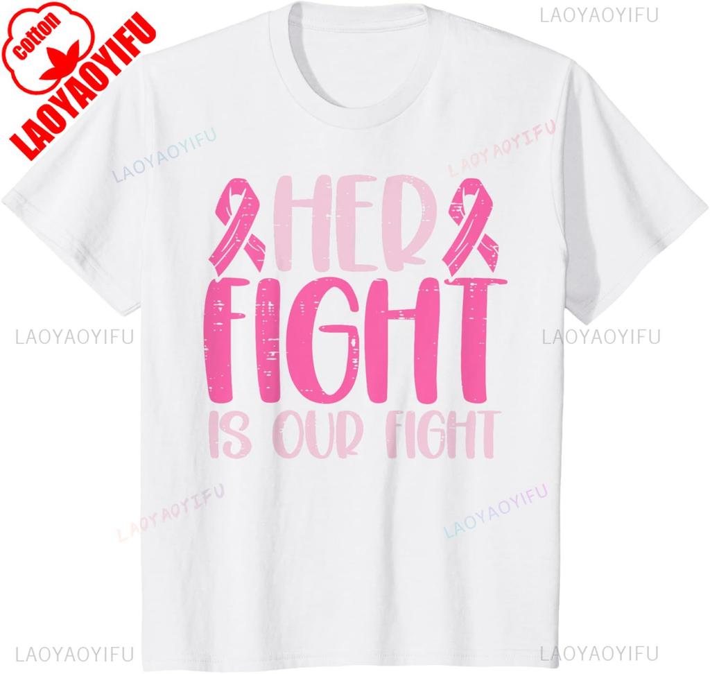 Her Fight Our Fight Breast Cancer T Shirt For Unisex Wounisex Kids Family Support Survivors Pink Ribbon Tee Cotton Ighter Apparel