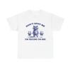 Don't Spot Me I'm Trying To Die Graphic T Shirt Funny Unisex Heavy Cotton Tee