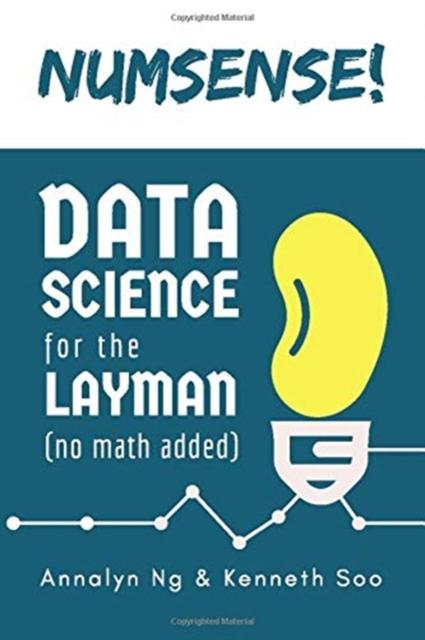 The Numsense! Data Science for the Layman : No Math Added Book