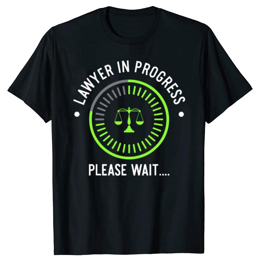 Lawyer In Progress Funny Law School Student T Shirts Graphic Cotton Streetwear Short Sleeve Summer Style Tshirt Mens Clothing