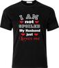 I Am Not Spoiled My Husband Just Loves Me D.T.F Full Colour Adult Cotton T Shirt Mens Womens Tees Top