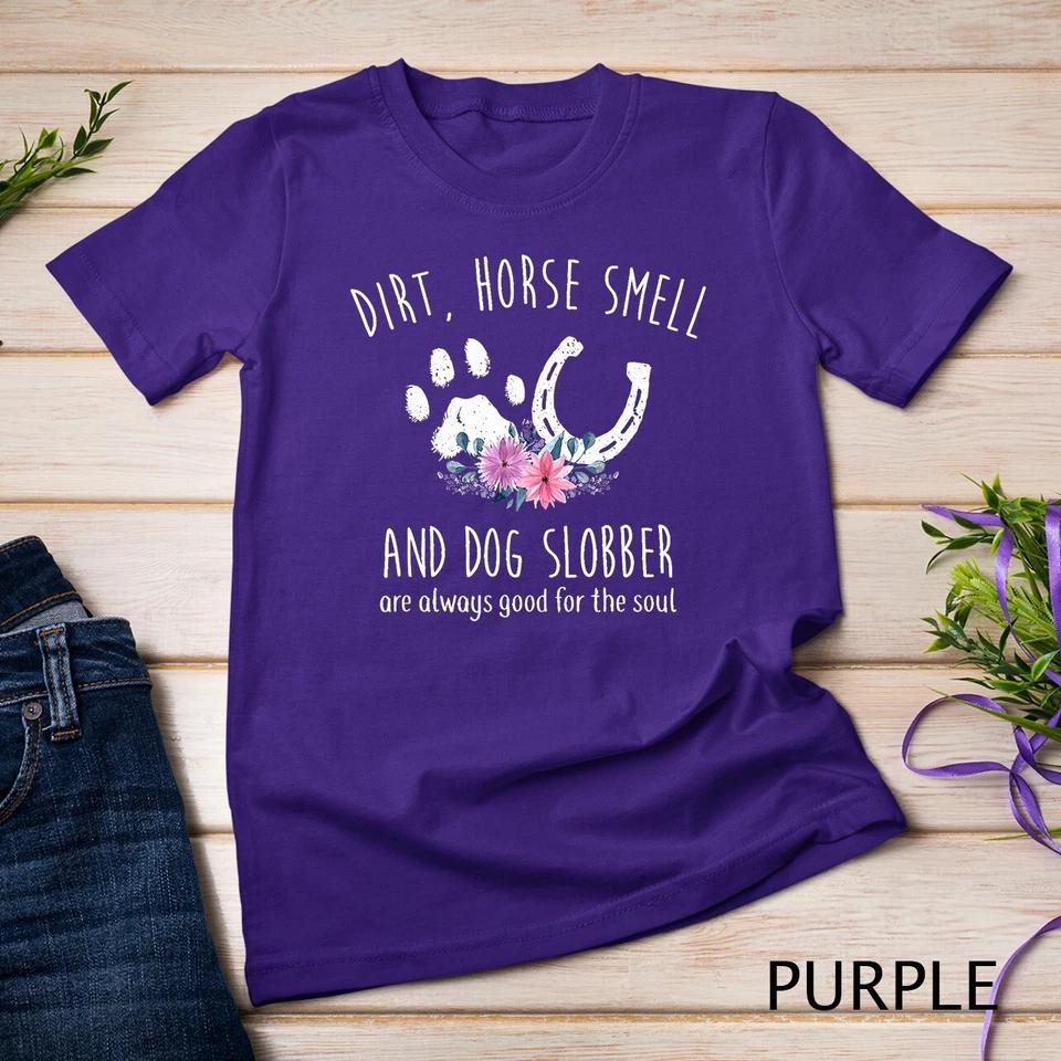 Horse Shirts For Women - Horse Smell And Dog Slobber Unisex T-shirt 5 4XL
