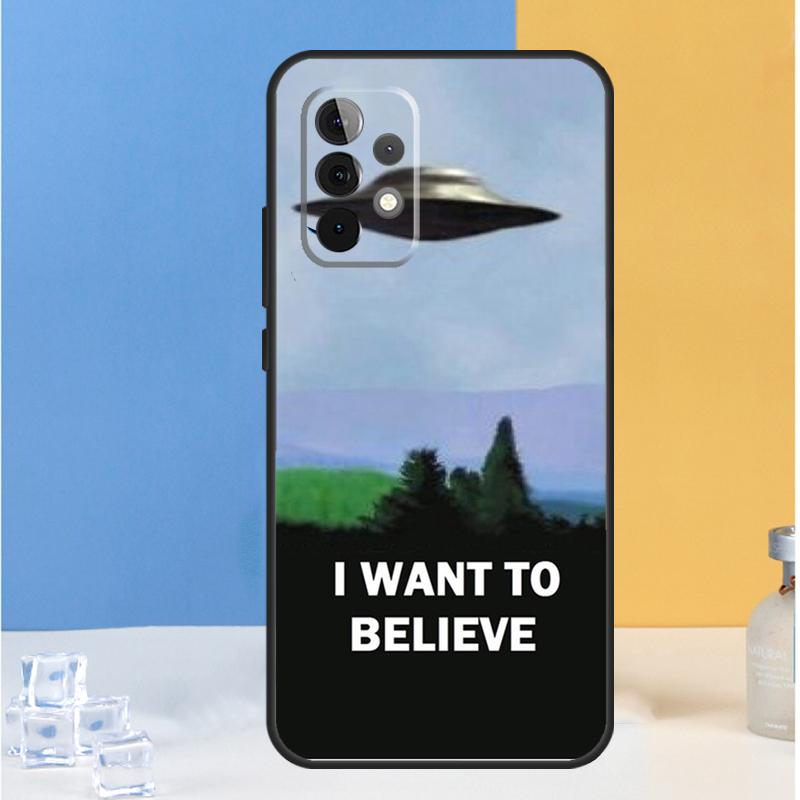 I want to believe For Samsung Galaxy A55 A35 A15 A13 A33 A53 A36 A26 A16 A54 A34 A14 A32 A52 A56 A05 A06 Case
