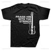Praise Him Christian Bass T Shirt for Male Guitar Rock Clothing Style Comfortable Print Creative New Style Gift Shortsleev Tee