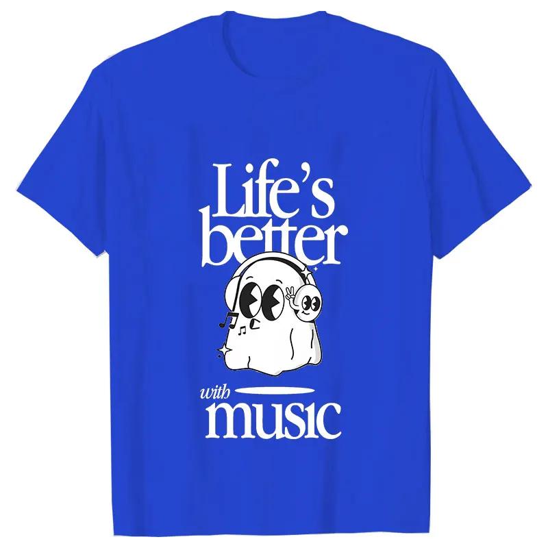 Lifes Better Is Music Tshirts Unisex Y2k Tops Funny Boo Graphic Clothes Short Sleeve Tees Harajuku Ulzzang Fashion Streetwear