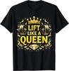 Lift Like A Queen T-Shirt