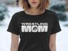 Wrestling Mom T Shirt, Funny Wrestling T Shirt, Wrestling Mom Shirt, Wrestling Gift for Mom, Sports Mom Shirt, Mom Life Shirt