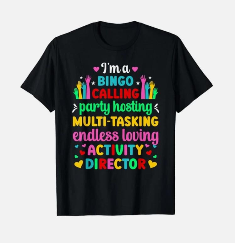 Activity Director T- Bingo Calling Party Hosting Multi Tasking Gift Tee Unisex T-Shirt XXL