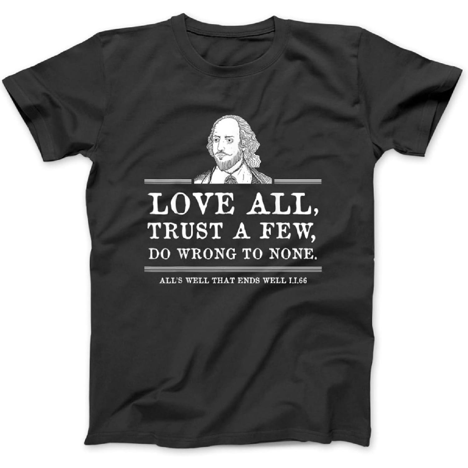 

William Shakespeare - Love All Trust A Few Do Wrong to None T-Shirt, Sweatshirt, Hoodie for Men Women Kids Made in Canada Black XXXXXL різнокольоровий