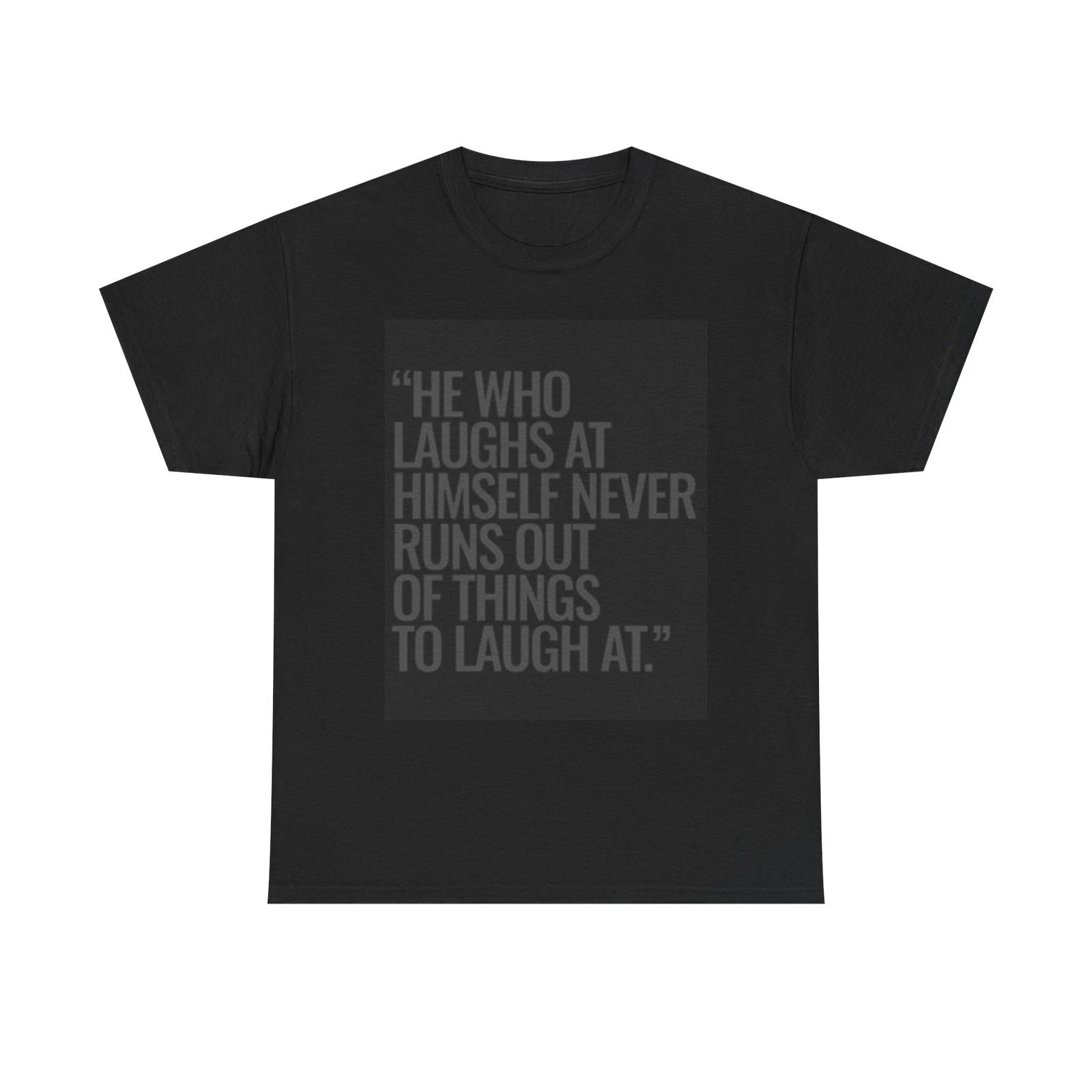 Men s and Women s T-shirts He Who Laughs At Himself XXXL