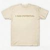 2026 Movie ProjectHailMary I HAD POTENTIAL Graphic Unisexs TShirt Cotton Unisex ONeck Short Sleeve Y2k Tee Ins