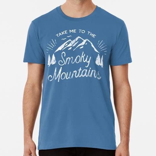 Take Me To The Smoky Mountains Size S to 5XL Made in the USA T-shirt 4XL