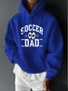 Soccer Dad American Campus Style Parent- Versatile Top Heat Transfer Print Casual Athletic Outdoor Men'S Long Sleeve Hooded Sweats