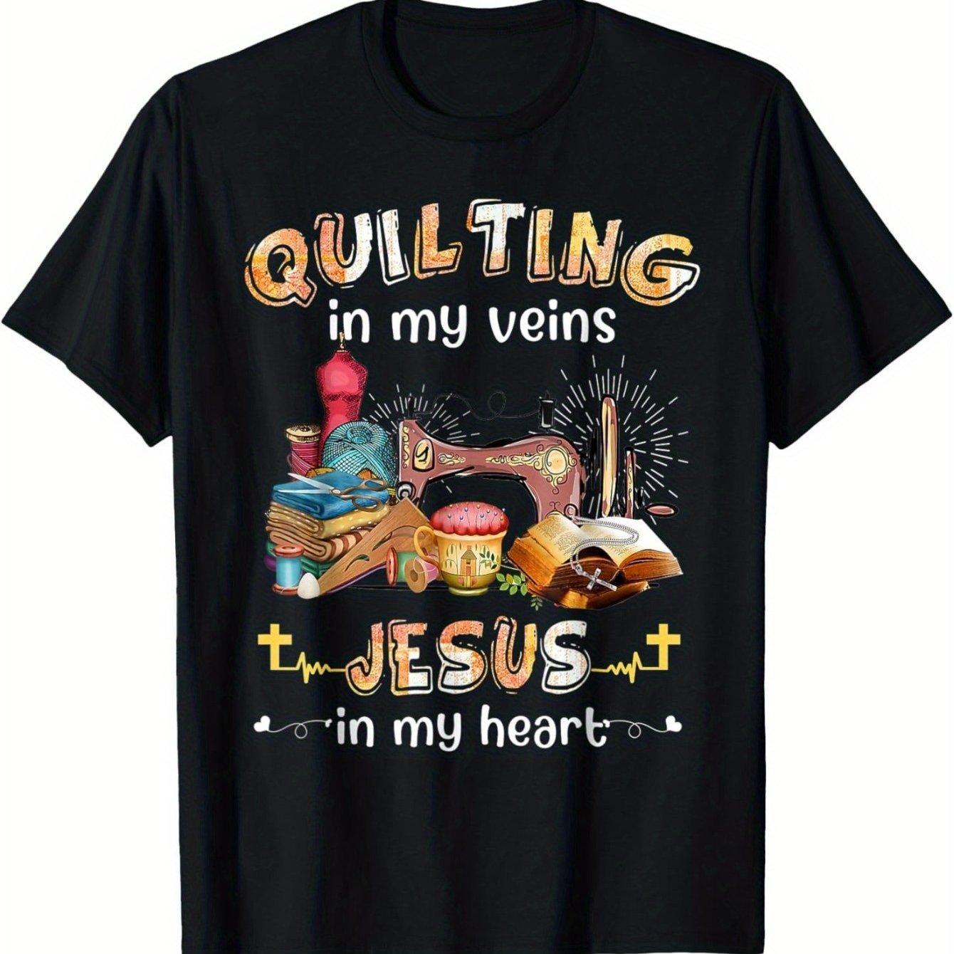 Quilting in My Veins Jesus in My Heart Graphic T-Shirt Christian Faith Cotton Tee Casual Daily Wear 4XL