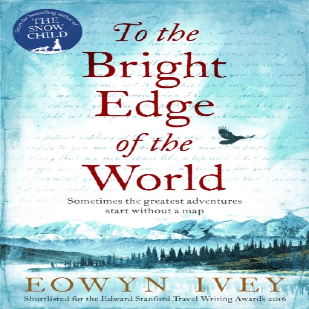 To the Bright Edge of the World by Eowyn Ivey Paperback Book 9781472208620