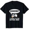 Esercizio? Pensavo avessi detto Riso Extra Maglietta Regalo Panda