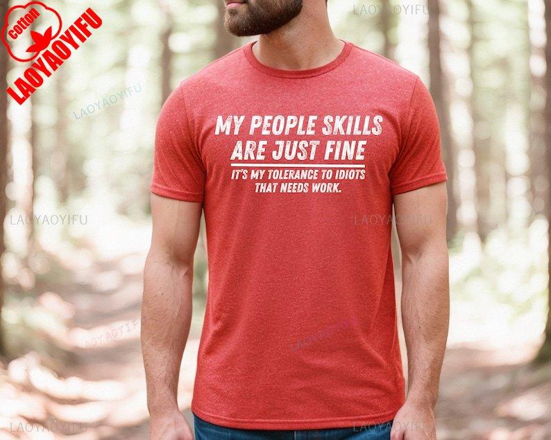 My People Skills Are Fine Adult Humor Sarcastic Funny Tee for Guys Street Fashion Letters Printed Tshirt Tops Shortsleev