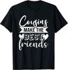 Cousin Crew Onesies Matching Cousins Make The Best Friends T Shirt Black