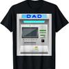 DAD Is My ATM T-Shirt