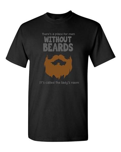 There s A Place For Men Without Beards Lady s Room Funny DT Adult T-Shirt Tee Unisex T-Shirt S