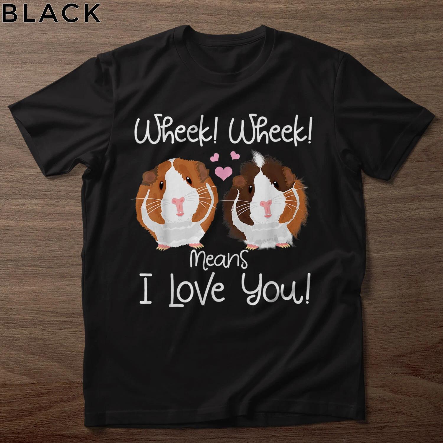 Wheek I Love You Guinea Pig T-shirt, Guinea Pig Cavy Gift, Guinea Pig T-shirt M