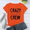 Funny Crazy Cousin Crew Print T-Shirts For Women Summer Round Neck Tee Shirt Femme Fashion Casual T-Shirts