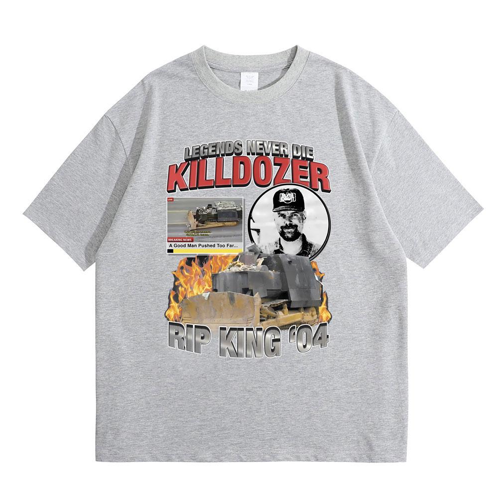 Legends Never Die Killdozer T-shirts Men Women Casual Oversized Short Sleeve Tshirt Male Vintage Gothic T Shirt Pure Cotton Tees