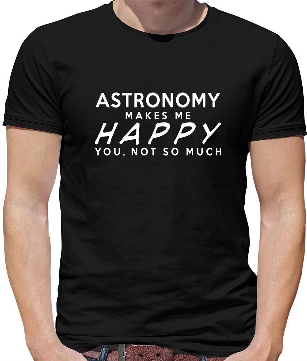 Astronomy Makes Me Happy - Mens T-Shirt - Science Stars Space Funny Planets XXL