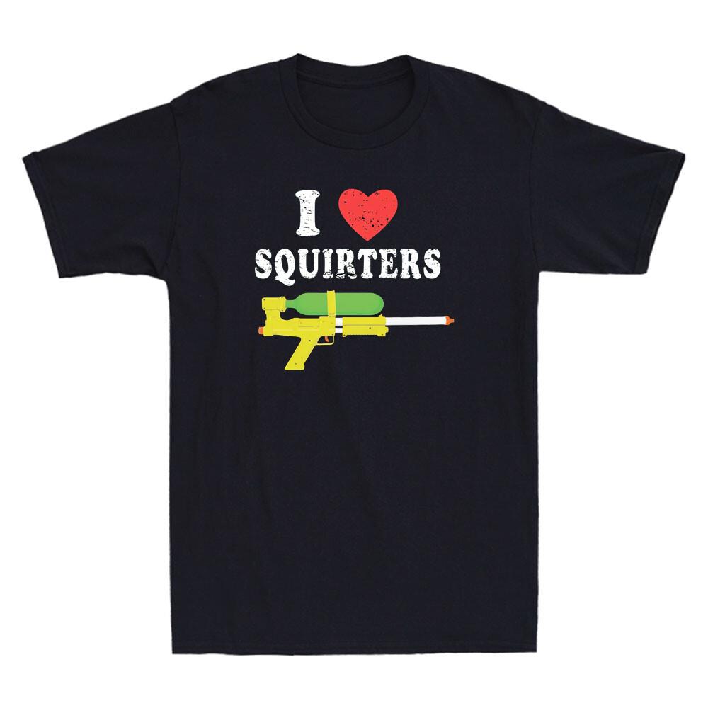 I Love Squirters Funny 80's Squirt Gun Grpahic Humor Quote Vintage Unisex's T-Shirt