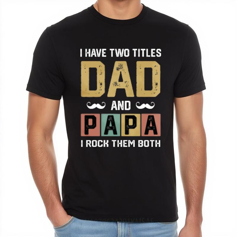 Cheap Tshirt Rock Men summer tshirt Brand I Have Two Titles Dad And Papa I Rock Them Both Fashionable Boys tees Mens Tshirt