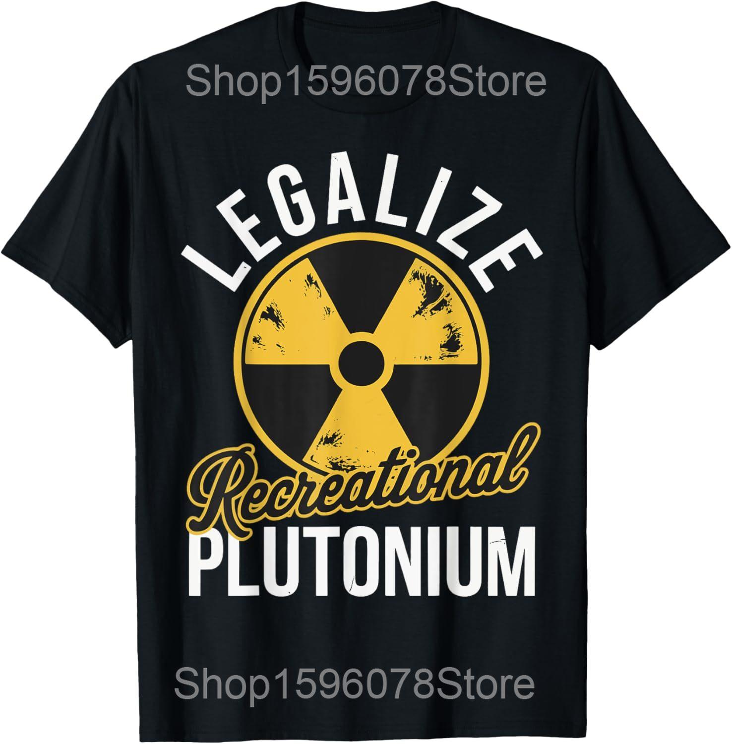 Смешные футболки с графикой  Легализуйте рекреационный плутоний  Мужская женская мода Повседневная футболка 100% хлопок Свободная футболка оверсайз S