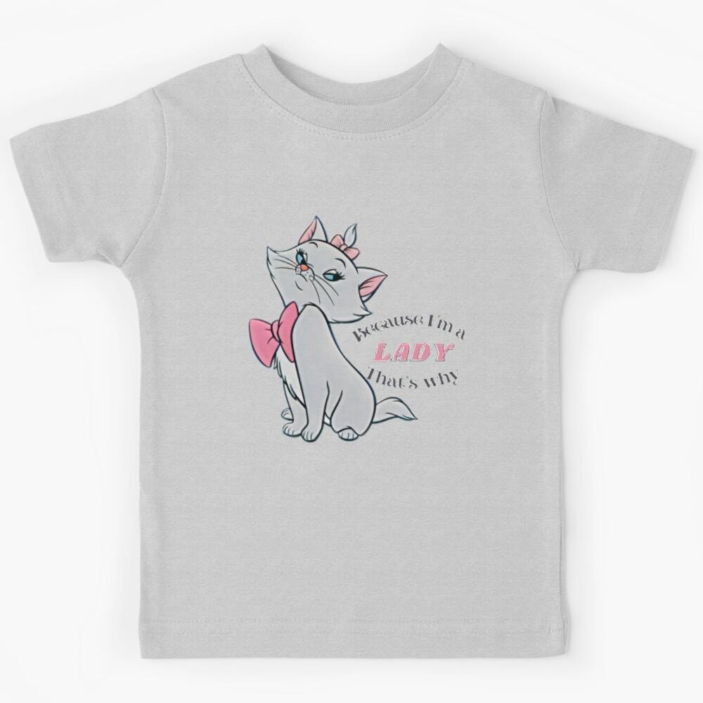 Because I m a lady. Marie aristocats. Cute cats. Kids T-Shirt 160