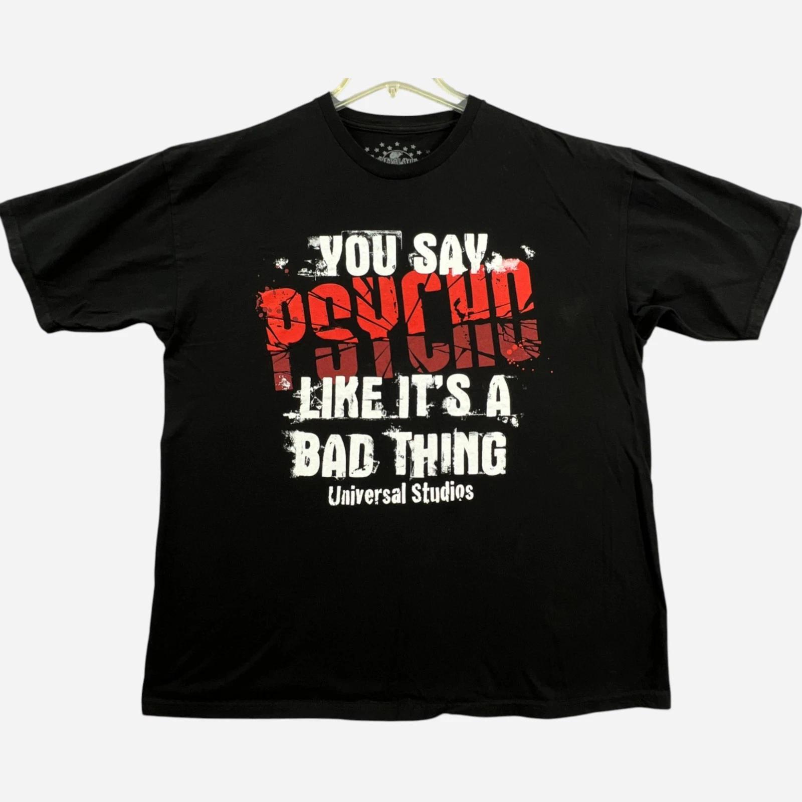 

Universal Studios T Shirt Mens XL Black You Say Psycho Like Its A Bad Thing Tee S