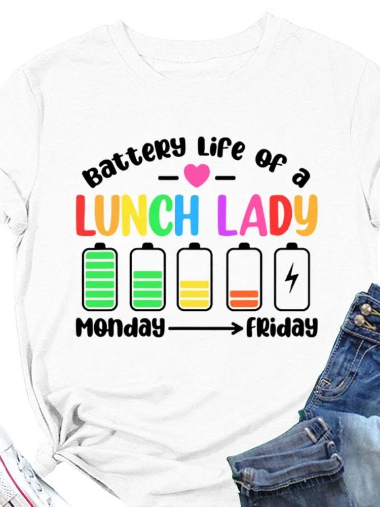 Battery Life of A Lunch Lady Print Women T Shirt Short Sleeve O Neck Loose Women Tshirt Ladies Tee Shirt Tops Camisetas Mujer
