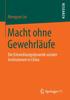 Kniha Macht Ohne Gewehrlaufe : Die Entwicklungsdynamik Sozialer Institutionen In China