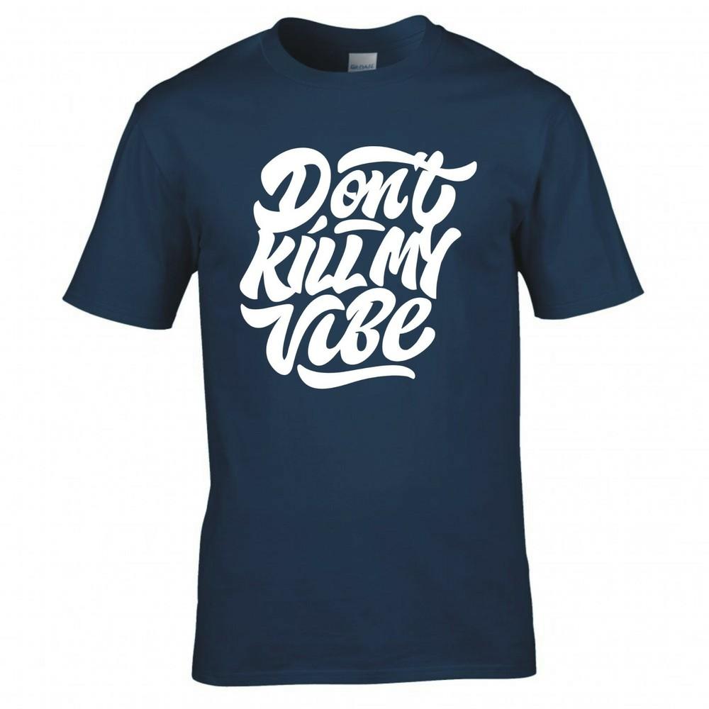 Funny Dont Kill My Vibe Tshirt