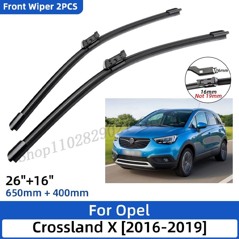 2PCS For Opel Crossland X 2016-2019 26" 16" Front Wiper Blades Windshield Windscreen Window Cutter Accessories 2017 2018 2019