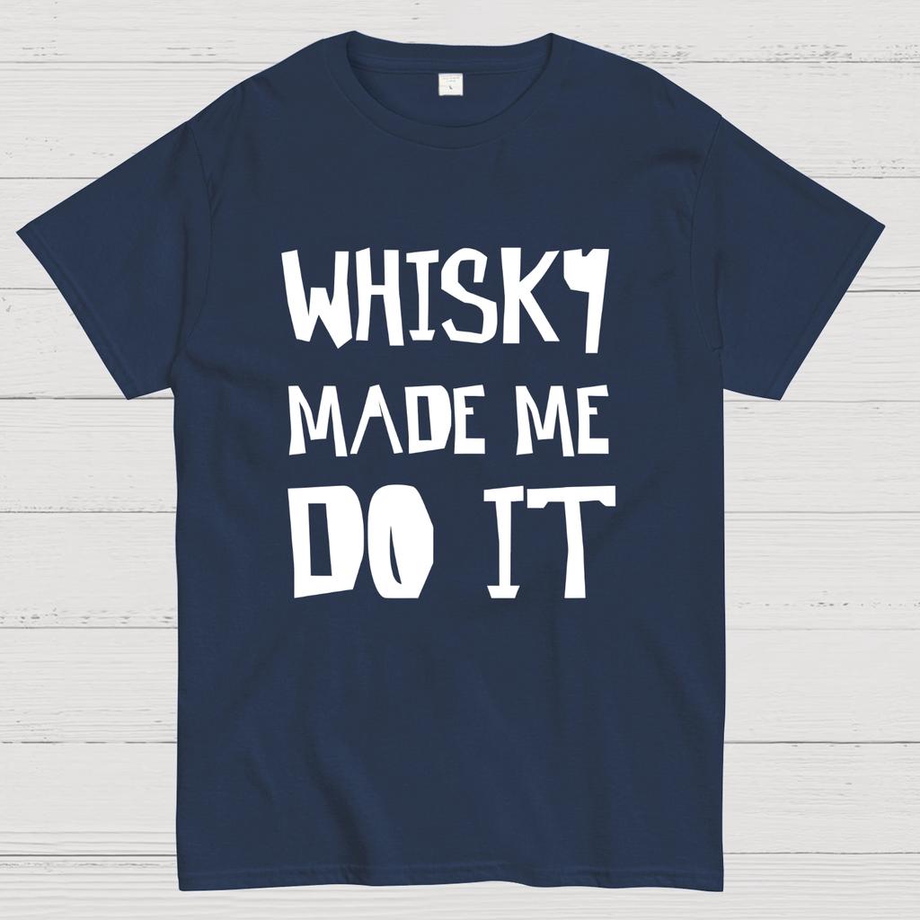 Whisky Made Me Do It Geeky T-Shirt