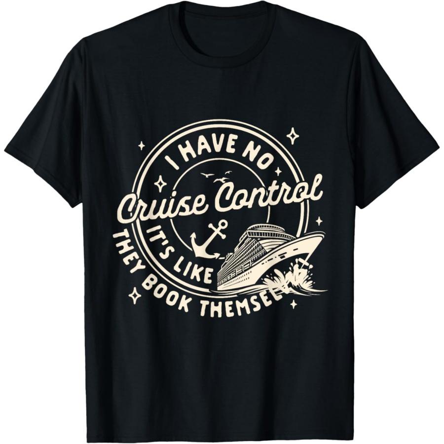 Unisex-Adults T-Shirt Black Small Classic Fit Short Sleeve T-Shirt All Season Vacation Family Trip Cruising I Have No Cruise A Control T-Shirt S