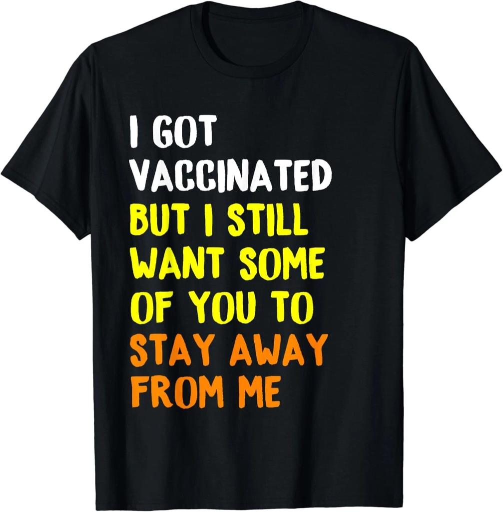 Got Vaccinated Funny Vaccine Humor Joke Social Distancing Gift Unisex T-Shirt