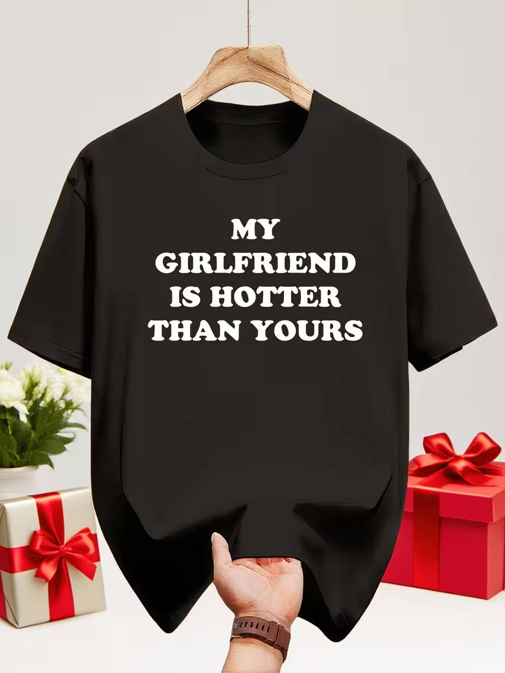 My Girlfriend Is Hotter Than Yours. Classic Men S T-Shirt S