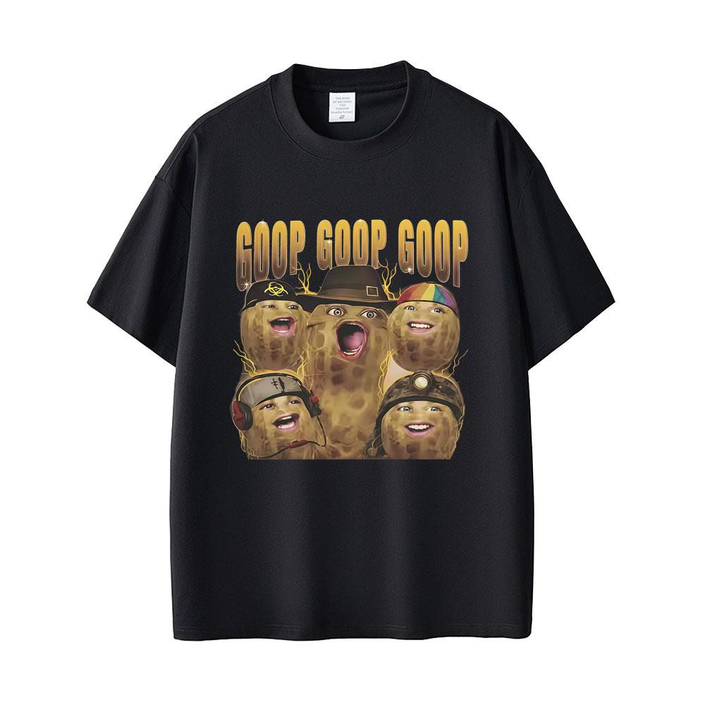 The Burnt Peanut Goop Goop Goop Funny Meme Graphic Tshirt Unisex Women Fashion Humor Pure Cotton T Shirt Male Oversized Streetwear