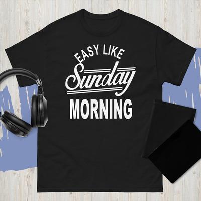 Easy Like Sunday Morning Typography Man'S And Woman'S Shirt Usa Size S-3XL