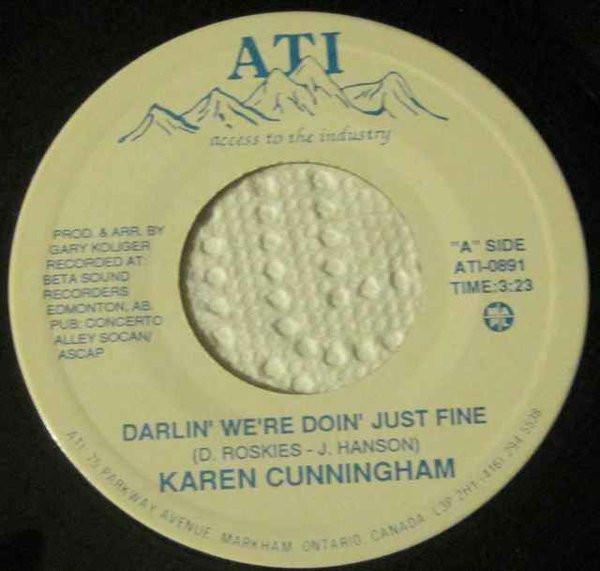 

7inch Record KAREN CUNNINGHAM Darlin Were Doin Just Fine ATI0891 ATI Canada CountryFolk Used