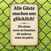 "All Guests Make Us Happy..." German Humor Metal Sign, 20x30cm.