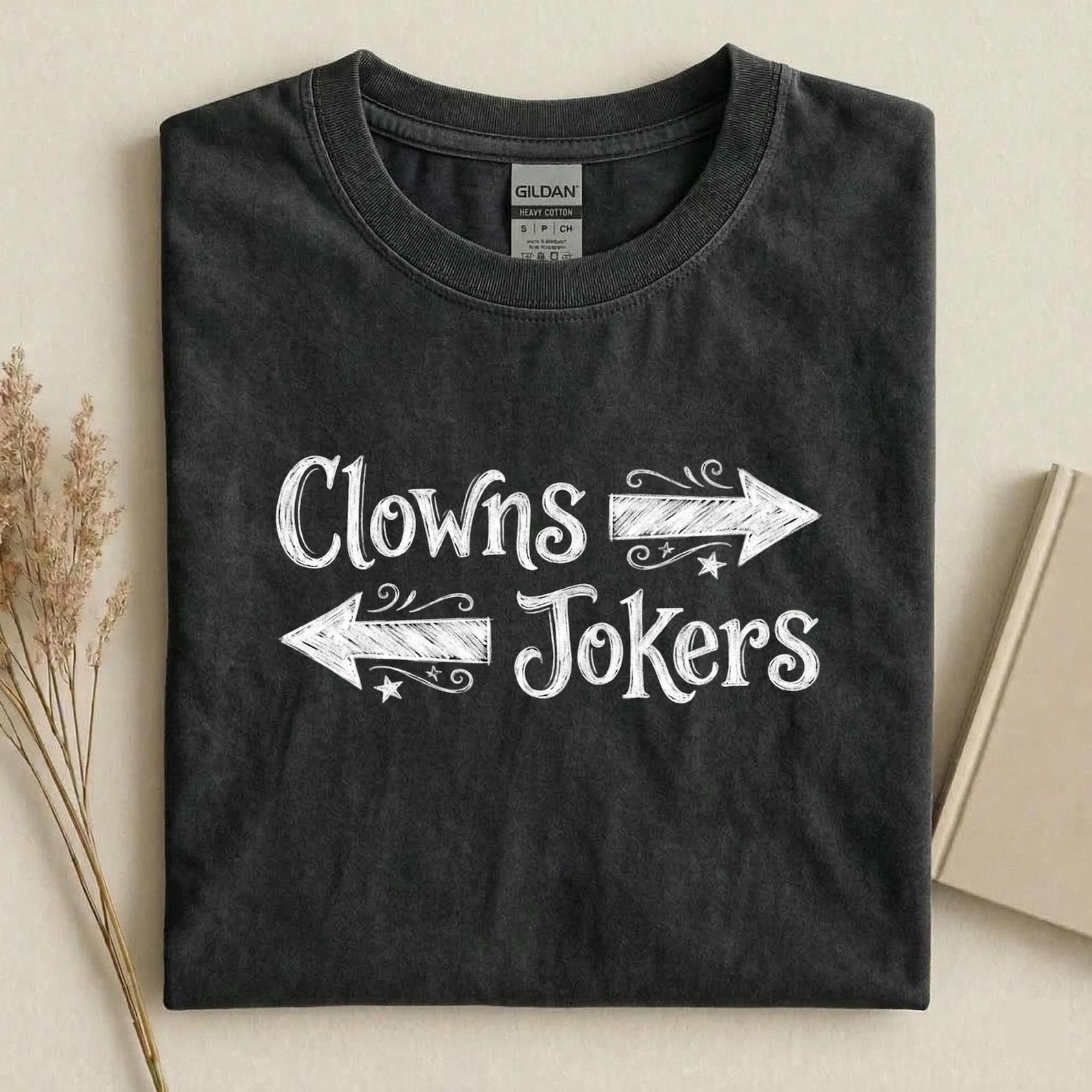 Clowns vs Jokers Shirt, Funny Clowns To The Right Jokers To The Left Tee, Circus Humor Graphic Shirt, Unisex Sarcastic Joke T-Shirt 2XL